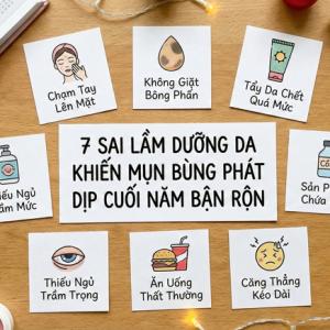 7 sai lầm dưỡng da khiến mụn bùng phát dịp cuối năm bận rộn