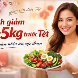 Cách Giảm 3-5kg Trước Tết Không Cần Nhịn Ăn Cực Đoan: Bí Quyết Đón Xuân An Toàn, Hiệu Quả Cùng HaiEn Store